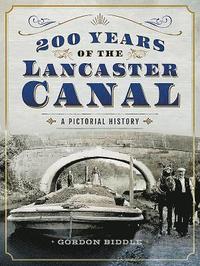 bokomslag 200 Years of The Lancaster Canal