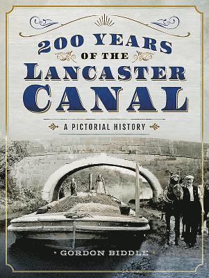 200 Years of The Lancaster Canal 1