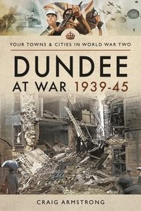 bokomslag Dundee at War 1939 45