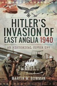bokomslag Hitler's Invasion of East Anglia, 1940