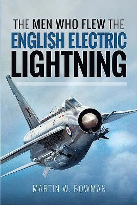bokomslag Men Who Flew the English Electric Lightning