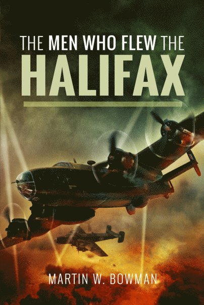 The Men Who Flew the Halifax 1