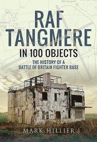 bokomslag RAF Tangmere in 100 Objects