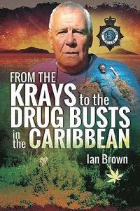bokomslag From the Krays to Drug Busts in the Caribbean