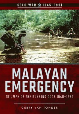 bokomslag Malayan Emergency: Triumph of the Rubnning Dogs 1948-1960