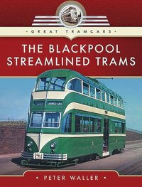 bokomslag The Blackpool Streamlined Trams