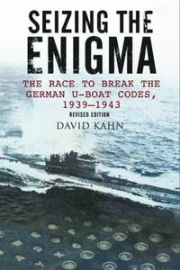 bokomslag Seizing the Enigma: The Race to Break the German U-Boat Codes, 1933-1945
