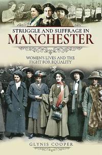 bokomslag Struggle and Suffrage in Manchester