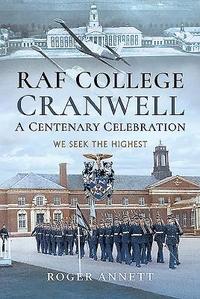 bokomslag RAF College, Cranwell: A Centenary Celebration