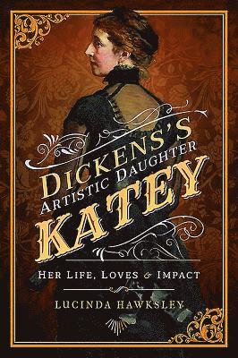 Dickens' Artistic Daughter Katey 1