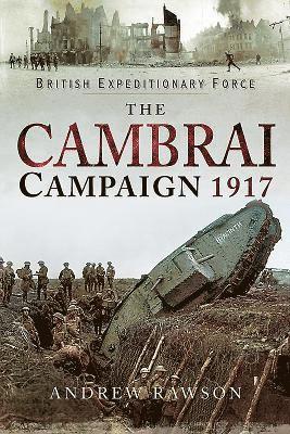 Andrew Rawson - The Cambrai Campaign 1917, Inbunden