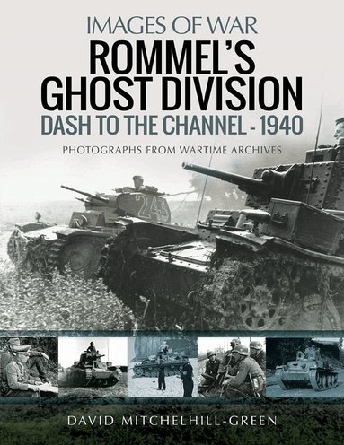 David Mitchelhill-Green - Rommel's Ghost Division: Dash to the Channel - 1940, Häftad