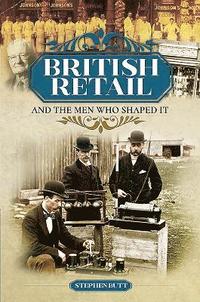 bokomslag British Retail and the Men Who Shaped It