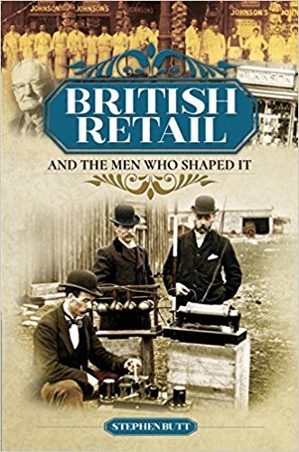 Stephen Butt - British Retail and the Men Who Shaped It, Inbunden