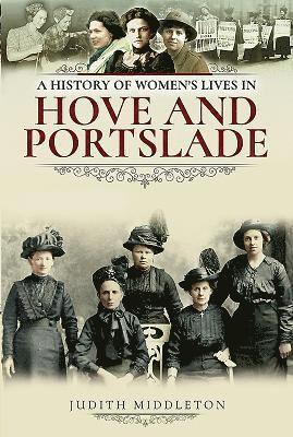 A History of Women's Lives in Hove and Portslade