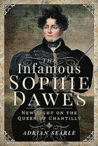 bokomslag The Infamous Sophie Dawes