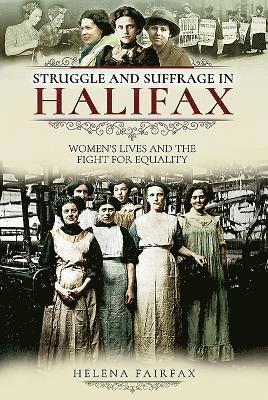 bokomslag Struggle and Suffrage in Halifax