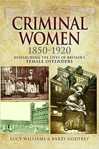 Lucy Williams, Barry Godfrey - Criminal Women 1850-1920, Häftad