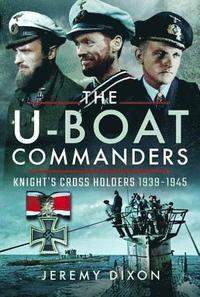 bokomslag The U-Boat Commanders