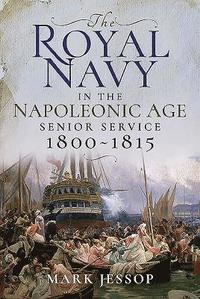 bokomslag The Royal Navy in the Napoleonic Age