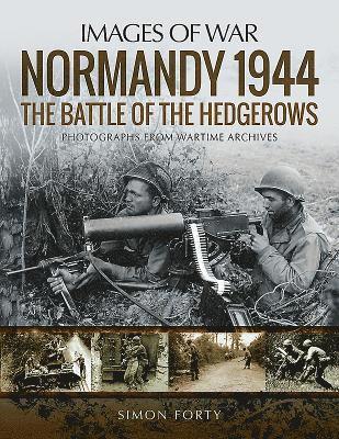 Normandy 1944: The Battle of the Hedgerows 1