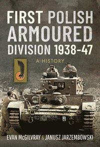 bokomslag First Polish Armoured Division 1938-47