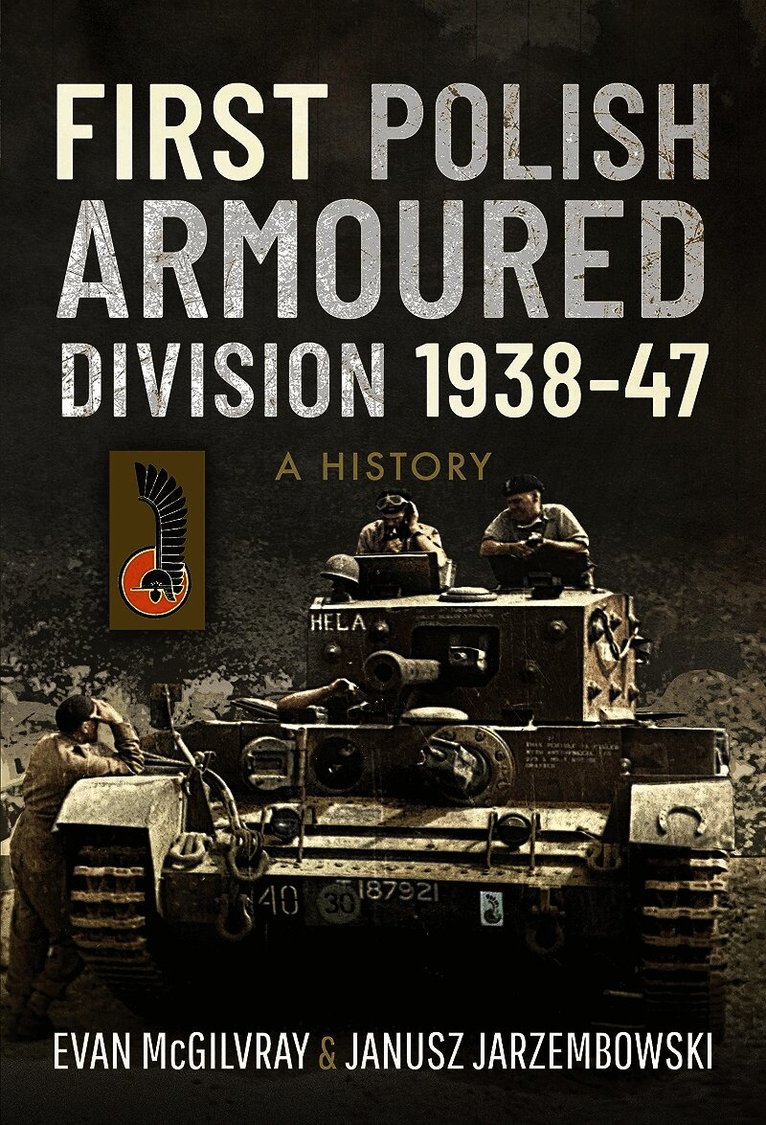First Polish Armoured Division 1938-47