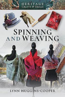 Lynn Huggins-Cooper - Spinning and Weaving, Häftad