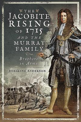 The Jacobite Rising of 1715 and the Murray Family 1