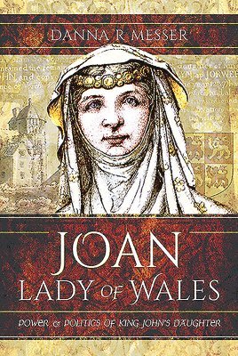 Danna R Messer - Joan, Lady of Wales, Inbunden