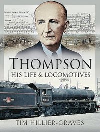 bokomslag Thompson, His Life and Locomotives