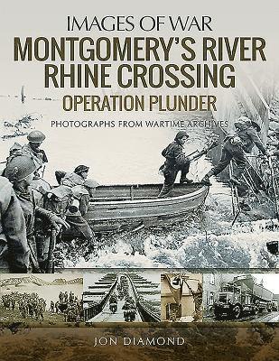 Jon Diamond - Montgomery's Rhine River Crossing: Operation PLUNDER, Häftad