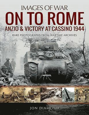 Jon Diamond - On to Rome: Anzio and Victory at Cassino, 1944, Häftad