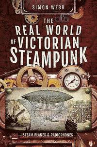 bokomslag The Real World of Victorian Steampunk