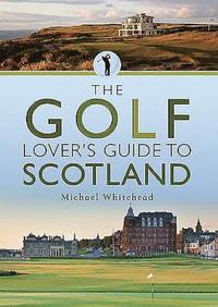 bokomslag Golf Lover's Guide to Scotland