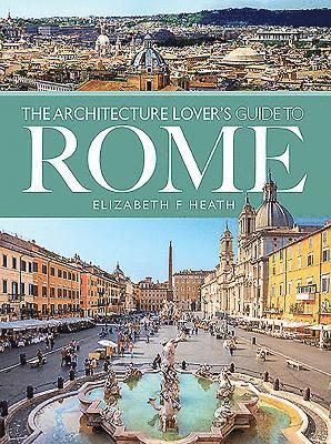 Architecture Lover's Guide to Rome 1