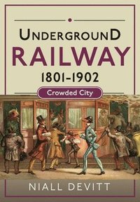 bokomslag Underground Railway 1801-1902