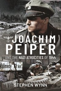 bokomslag Joachim Peiper and the Nazi Atrocities of 1944