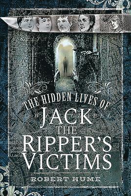 The Hidden Lives of Jack the Ripper's Victims 1