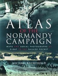 bokomslag Atlas of the Normandy Campaign