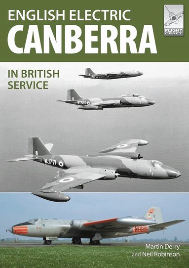 Martin Derry, Neil Robinson - Flight Craft 17: The English Electric Canberra in British Service, Häftad