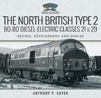 bokomslag The North British Type 2 Bo-Bo Diesel-Electric Classes 21 & 29