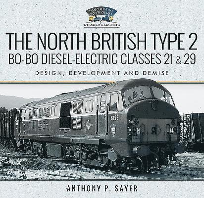 The North British Type 2 Bo-Bo Diesel-Electric Classes 21 & 29 1