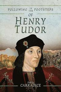 bokomslag Following in the Footsteps of Henry Tudor