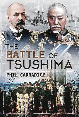 Phil Carradice - The Battle of Tsushima, Inbunden