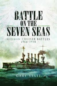 bokomslag Battle on the Seven Seas: German Cruiser Battles 1914-1918