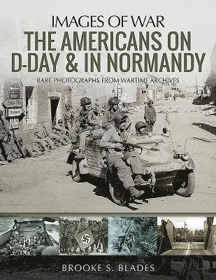 Brooke S. Blades - Americans on D-Day and in Normandy, Häftad