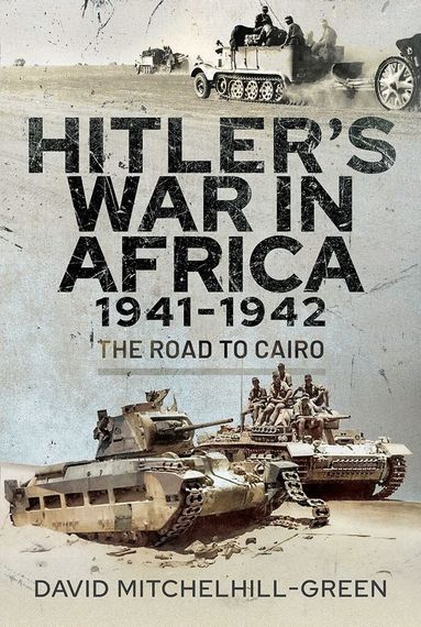 David Mitchelhill-Green - Hitler's War in Africa 1941-1942, Inbunden