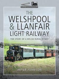 bokomslag The Welshpool & Llanfair Light Railway