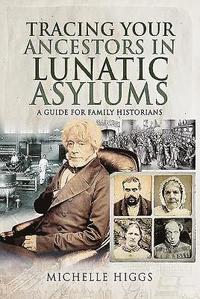 bokomslag Tracing Your Ancestors in Lunatic Asylums